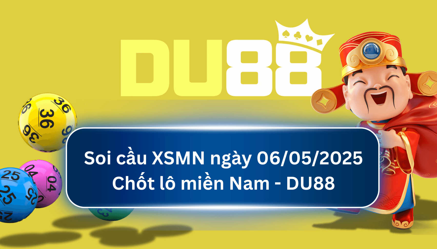 DU88 Soi cầu XSMN ngày 06/05/2025 - Chốt lô miền Nam - DU88